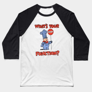 What's Your Function Baseball T-Shirt